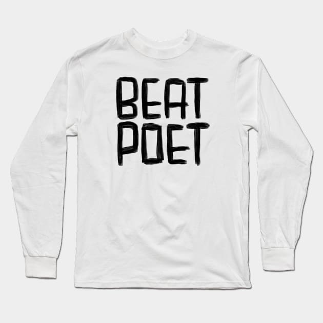 Writer,  Beat Poet Long Sleeve T-Shirt by badlydrawnbabe